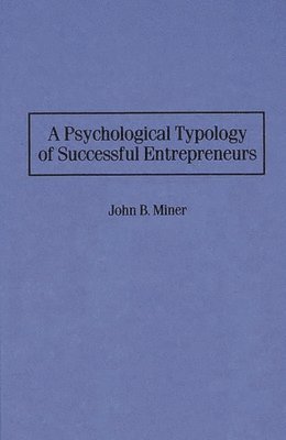 A Psychological Typology of Successful Entrepreneurs 1