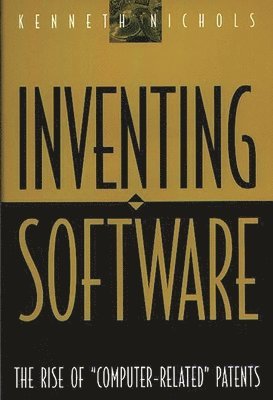 Kenneth Nichols - Inventing Software, Inbunden