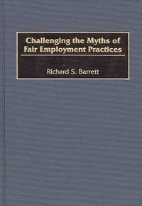 bokomslag Challenging the Myths of Fair Employment Practices
