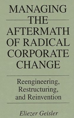 Managing the Aftermath of Radical Corporate Change 1