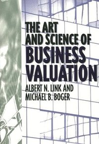 bokomslag The Art and Science of Business Valuation