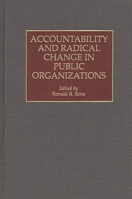 bokomslag Accountability and Radical Change in Public Organizations