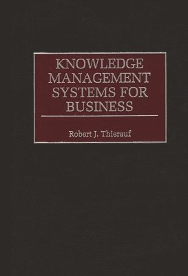 Robert J. Thierauf, Robert Thierauf - Knowledge Management Systems for Business, Inbunden