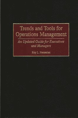 Roy Nersesian - Trends and Tools for Operations Management, Inbunden