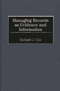 bokomslag Managing Records as Evidence and Information