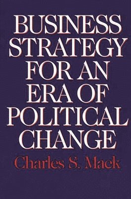 Business Strategy for an Era of Political Change 1