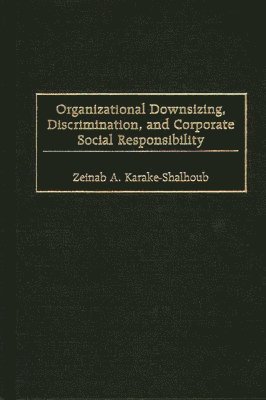 Organizational Downsizing, Discrimination, and Corporate Social Responsibility 1