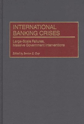 Benton E. Gup, Benton Gup - International Banking Crises, Inbunden