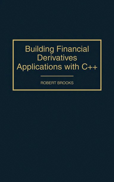 bokomslag Building Financial Derivatives Applications with C++