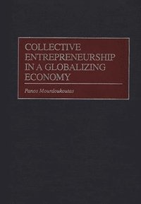 bokomslag Collective Entrepreneurship in a Globalizing Economy