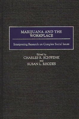 Susan Rhodes, Charles R. Schwenk, Charles R. Schwenk, Susan L. Rhodes - Marijuana and the Workplace, Inbunden