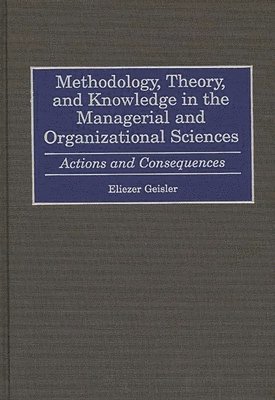 bokomslag Methodology, Theory, and Knowledge in the Managerial and Organizational Sciences
