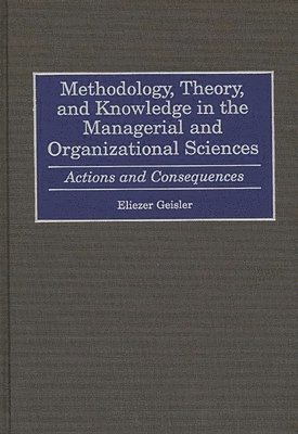 bokomslag Methodology, Theory, and Knowledge in the Managerial and Organizational Sciences