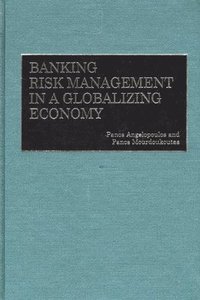 bokomslag Banking Risk Management in a Globalizing Economy