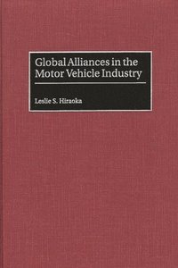 bokomslag Global Alliances in the Motor Vehicle Industry