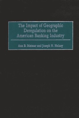 The Impact of Geographic Deregulation on the American Banking Industry 1