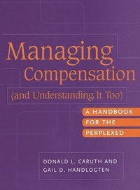bokomslag Managing Compensation (and Understanding It Too)