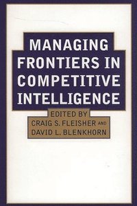 bokomslag Managing Frontiers in Competitive Intelligence