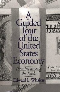 bokomslag A Guided Tour of the United States Economy