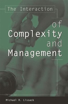Michael R. Lissack, Michael Lissack, Jan W. Rivkin - Interaction of Complexity and Management, Inbunden