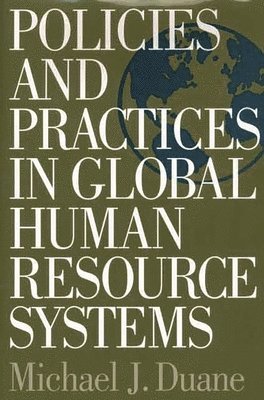 Policies and Practices in Global Human Resource Systems 1