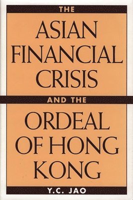 The Asian Financial Crisis and the Ordeal of Hong Kong 1