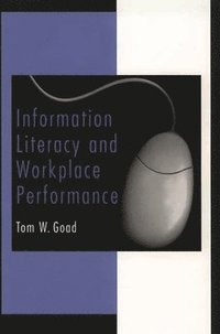 bokomslag Information Literacy and Workplace Performance