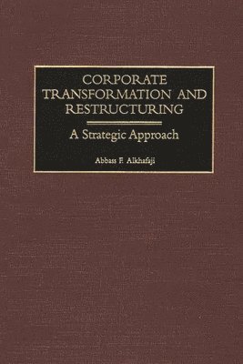 Abbass F. Alkhafaji - Corporate Transformation and Restructuring, Inbunden