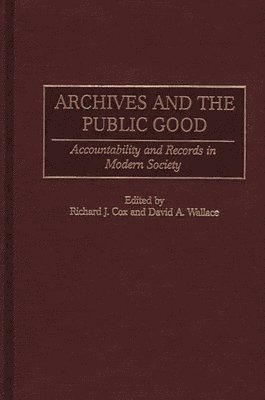 bokomslag Archives and the Public Good