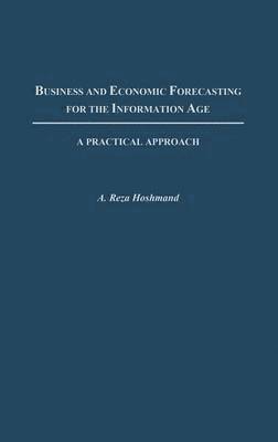 Business and Economic Forecasting for the Information Age 1