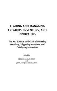 bokomslag Leading and Managing Creators, Inventors, and Innovators