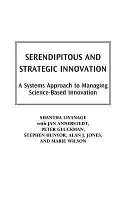 Shantha Liyanage - Serendipitous and Strategic Innovation, Inbunden
