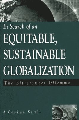 In Search of an Equitable, Sustainable Globalization 1