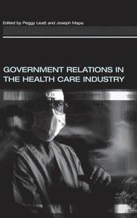 bokomslag Government Relations in the Health Care Industry