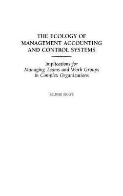 The Ecology of Management Accounting and Control Systems 1