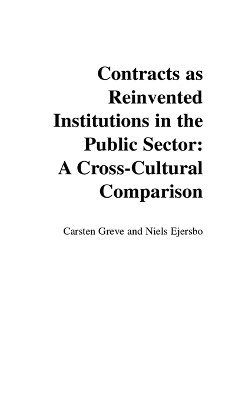 Carsten Greve, Niels Ejersbo - Contracts as Reinvented Institutions in the Public Sector, Inbunden