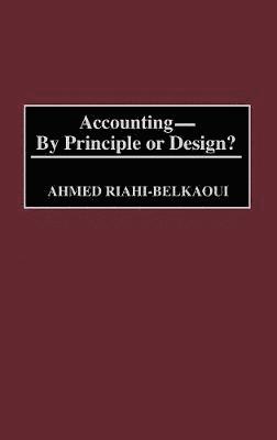 Accounting--By Principle or Design? 1