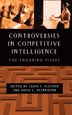 Craig S. Fleisher, David L. Blenkhorn, Craig Fleisher, David Blenkhorn - Controversies in Competitive Intelligence, Inbunden