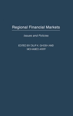 Dilip K. Ghosh, Mohamed Ariff - Regional Financial Markets, Inbunden