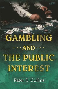 bokomslag Gambling and the Public Interest