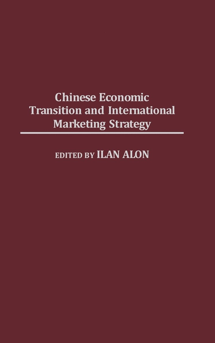 Ilan Alon - Chinese Economic Transition and International Marketing Strategy, Inbunden