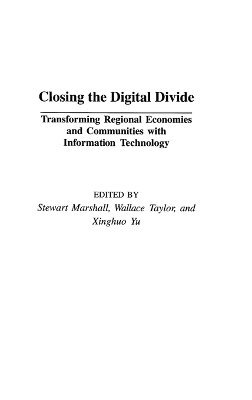 Stewart Marshall, Wallace J. Taylor, Xinghuo Yu - Closing the Digital Divide, Inbunden