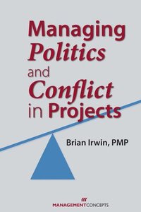 bokomslag Managing Politics and Conflict in Projects