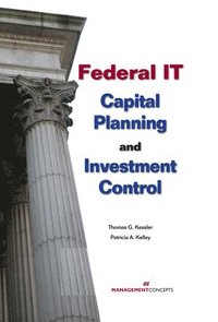 bokomslag Federal IT Capital Planning and Investment Control (with CD)
