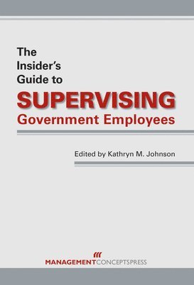 bokomslag Insider's Guide to Supervising Government Employees