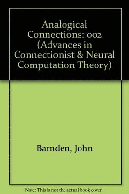 John A. Barnden, Keith J. Holyoak - Advances in Connectionist and Neural Computation Theory Vol. 2, Inbunden