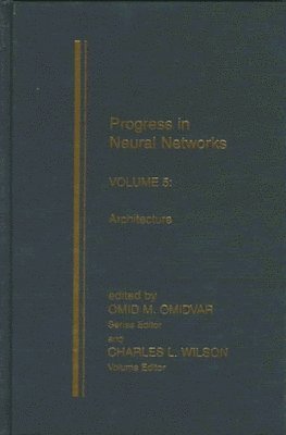 Ph.D. Wilson, Charles L., Charles L. Wilson - Progress in Neural Networks, Volume Five, Inbunden