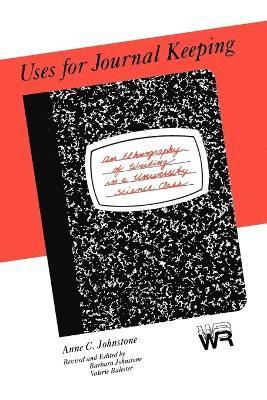 Anne C. Johnstone, Barbara Johnstone, Valerie Balester - Uses for Journal Keeping, Häftad