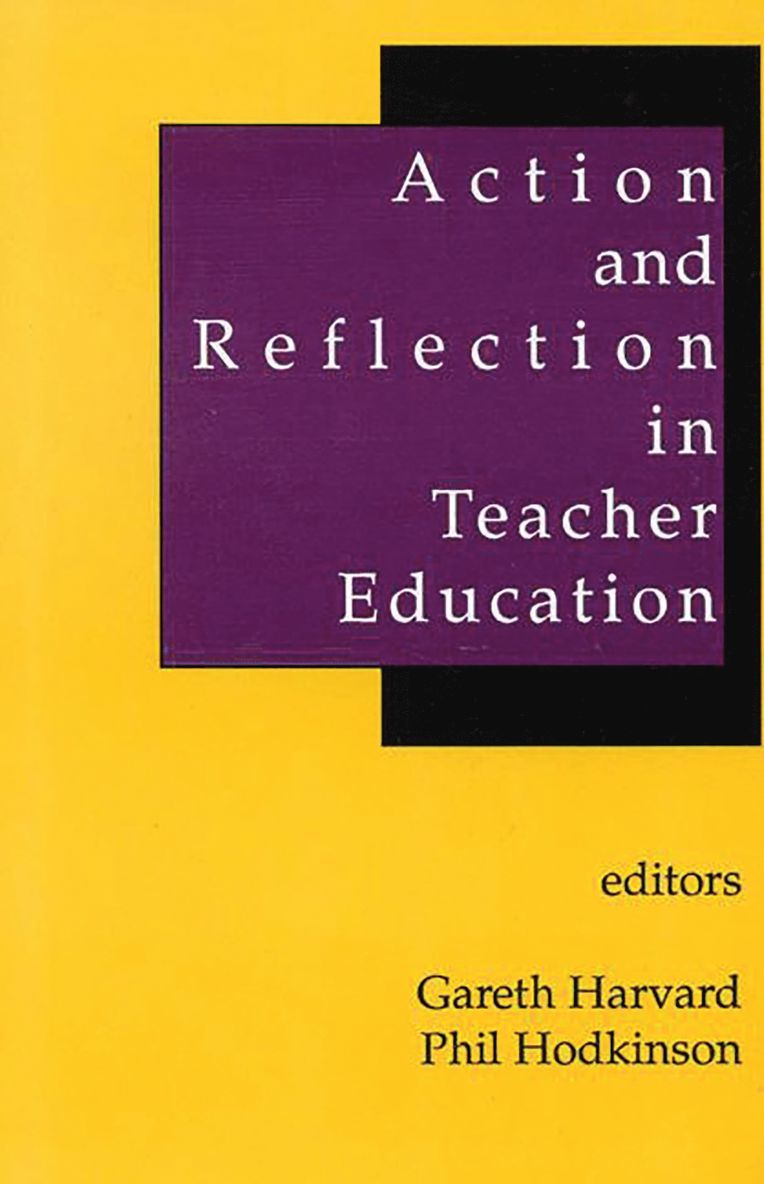 Gareth Rees Harvard, Phil Hodkinson, Gareth Harvard - Action and Reflection in Teacher Education, Häftad