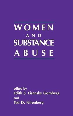 Edith S. Lisansky, Ted D. Nirenberg, Edith S. Lisansky Gomberg, Ted D. Nirenberg - Women and Substance Abuse, Inbunden